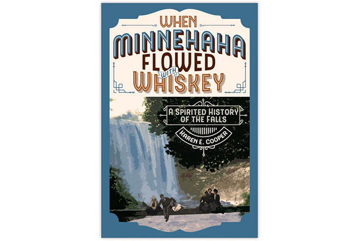 When Minnehaha Flowed with Whiskey book cover.