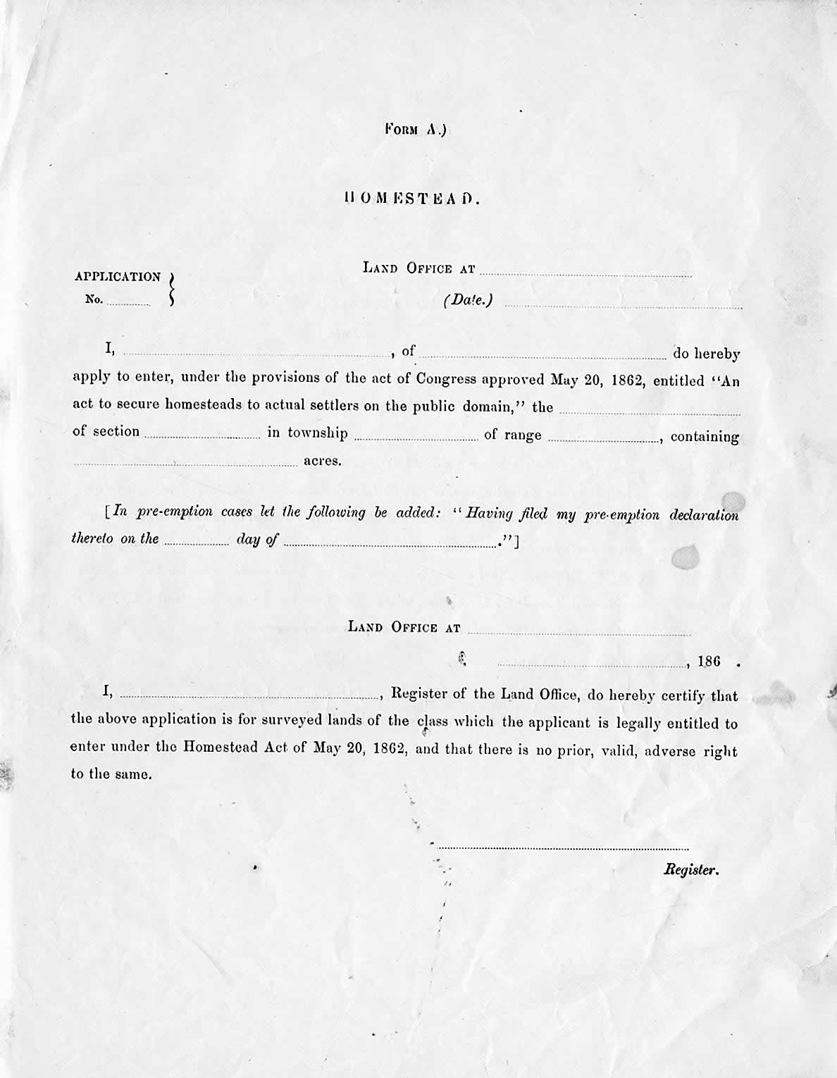 Blank application form that a homesteader and a Land Office Register had to fill out and sign to make a land claim, 1862.