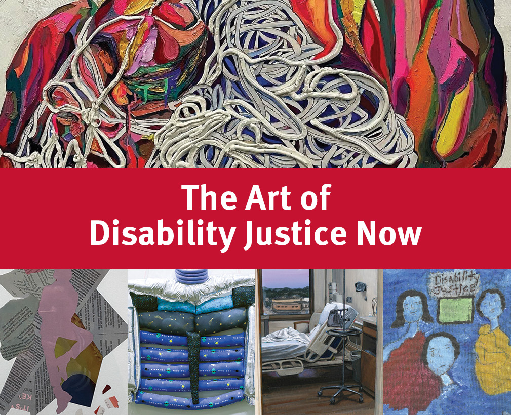 The Art of Disability Justice Now