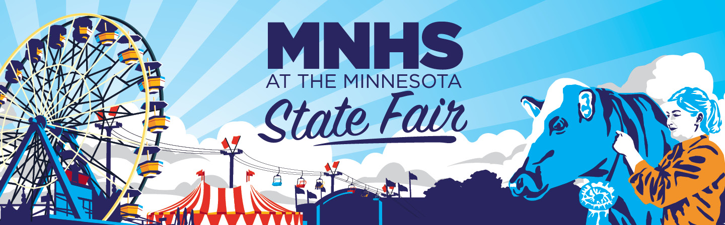 MNHS at the Minnesota State Fair.