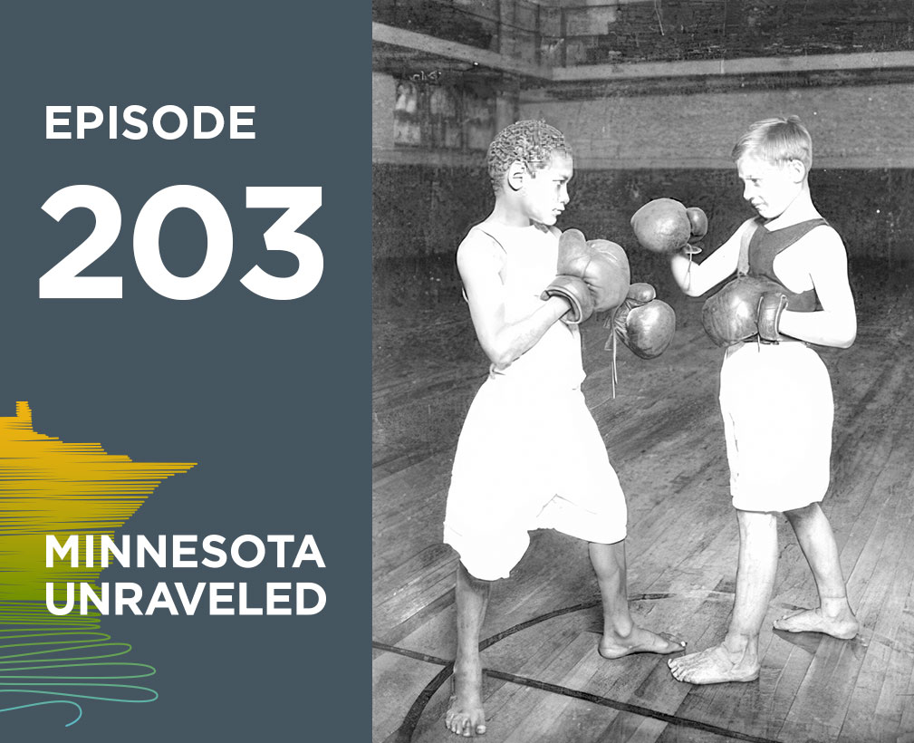 Ringside: Histories of Boxing in the Twin Cities (episode 203).