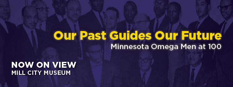 Our Past Guides Our Future exhibit now on view at Mill City Museum.